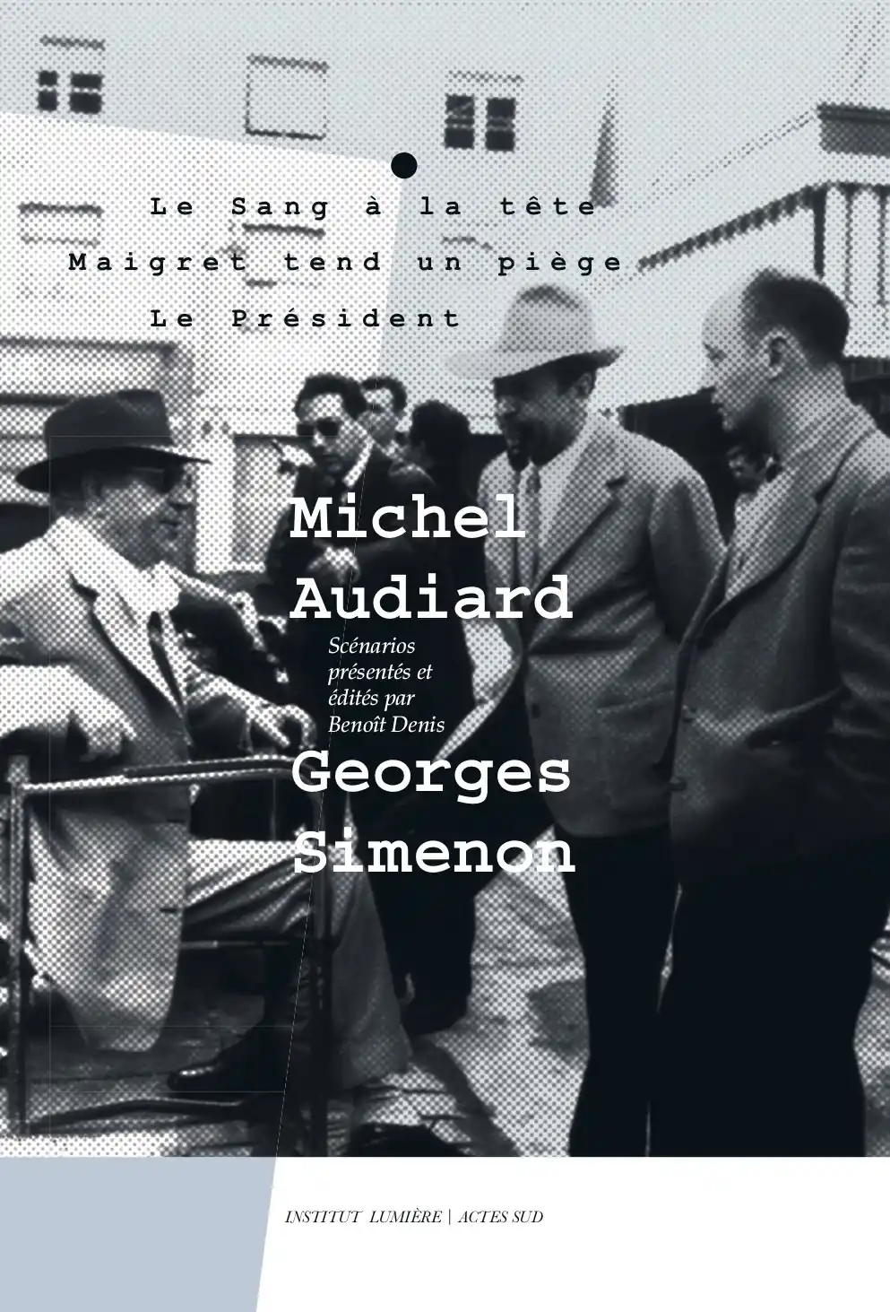 Simenon et Audiard, 3 scénarios